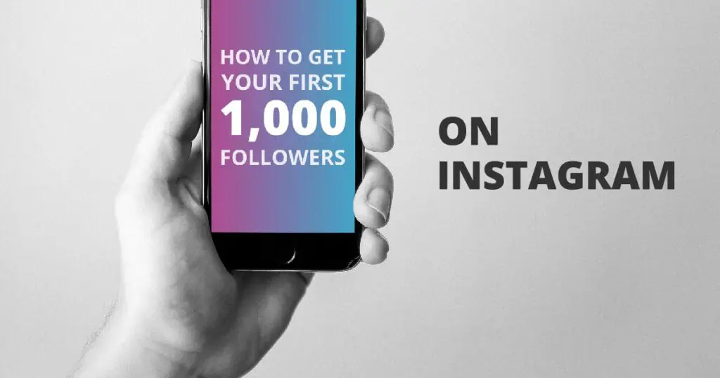 How to Get Your First 1000 Followers on Instagram